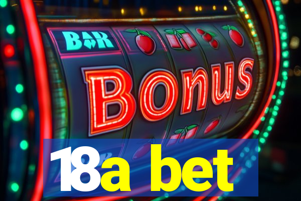 18a bet